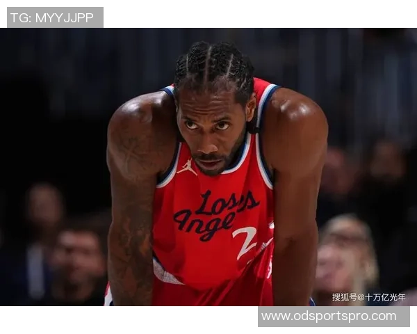 快船困境难解莱昂纳德虽砍高分仍难挽败局